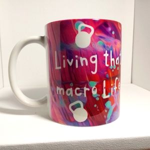 Hand Made - Fitness Macros Motivation Coffee Mug- Living macro life - Home Made